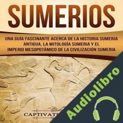 Audiolibro Sumerios Captivating History