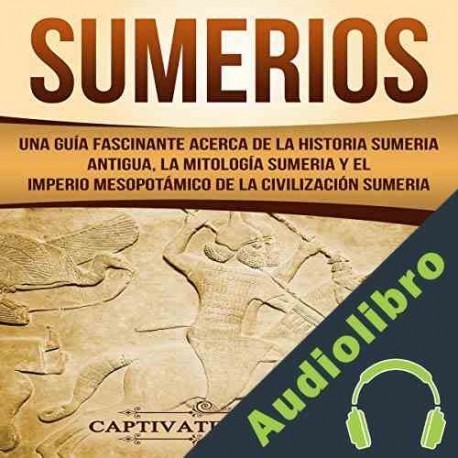 Audiolibro Sumerios Captivating History