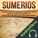 Audiolibro Sumerios Captivating History