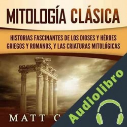 Audiolibro Mitología Clásica Matt Clayton