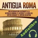 Audiolibro Antigua Roma Captivating History