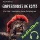 Audiolibro Emperadores de Roma: Julio César, Constantino, Nerón, Calígula y Más Yanabo Navajo