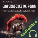 Audiolibro Emperadores de Roma: Julio César, Constantino, Nerón, Calígula y Más Yanabo Navajo
