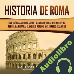 Audiolibro Historia de Roma Captivating History