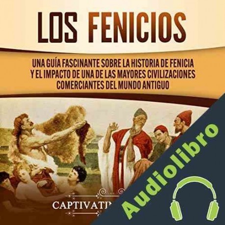 Audiolibro Los Fenicios Captivating History