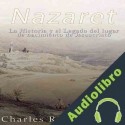 Audiolibro Nazaret: La Historia y el Legado del lugar de nacimiento de Jesucristo Charles River Editors