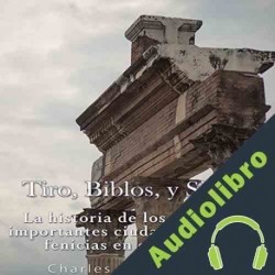 Audiolibro Tiro, Biblos y Sidón Charles River Editors