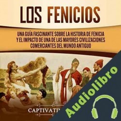 Audiolibro Los Fenicios Captivating History