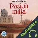 Audiolibro Pasión india Javier Moro