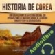 Audiolibro Historia de Corea Captivating History