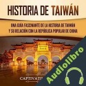Audiolibro Historia de Taiwán Captivating History