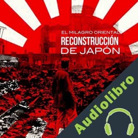 Audiolibro Reconstrucción de Japón: El milagro oriental Online Studio Productions