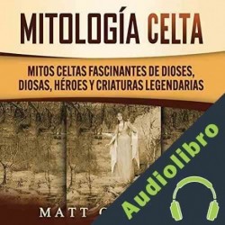 Audiolibro Mitología Celta Matt Clayton