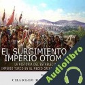 Audiolibro El surgimiento del Imperio Otomano Charles River Editors
