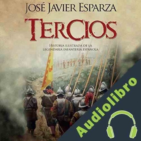 Audiolibro Tercios José Javier Esparza