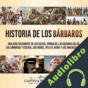 Audiolibro Historia de los Bárbaros Captivating History