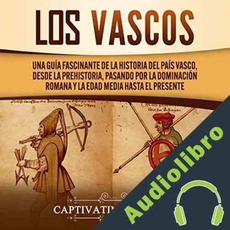 Audiolibro Los vascos Captivating History