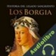 Audiolibro Los Borgia Online Studio Productions