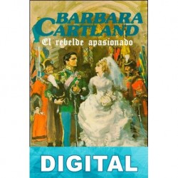 El rebelde apasionado Barbara Cartland