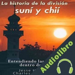 Audiolibro La historia de la división suní y chií Charles River Editors