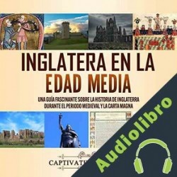 Audiolibro Inglaterra en la Edad Media Captivating History