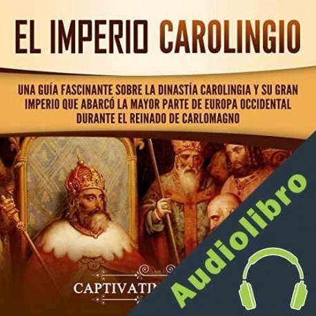 Audiolibro El Imperio carolingio Captivating History