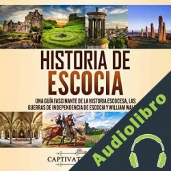 Audiolibro Historia de Escocia Captivating History
