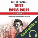 Audiolibro Trece Rosas Rojas y la Rosa Catorce Carlos Fonseca