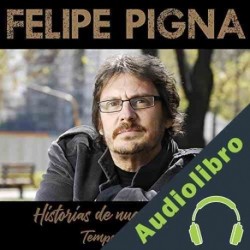 Audiolibro Historias de Nuestra Historia Felipe Pigna