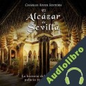Audiolibro El Alcázar de Sevilla Charles River Editors