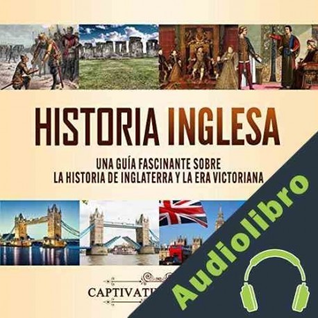Audiolibro Historia Inglesa Captivating History