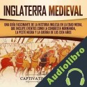 Audiolibro Inglaterra Medieval Captivating History