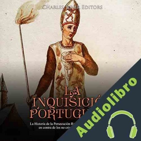 Audiolibro La Inquisición Portuguesa Charles River Editors