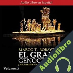 Audiolibro El Gran Genocidio Volumen 3 Marco T. Robayo