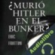 Audiolibro ¿Murió Hitler en el bunker? Eric Frattini
