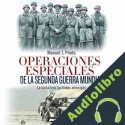 Audiolibro Operaciones especiales de la Segunda Guerra Mundial Manuel J. Prieto