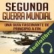 Audiolibro Segunda Guerra Mundial: Una guía fascinante de principio a fin Captivating History