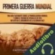 Audiolibro Primera guerra mundial Captivating History