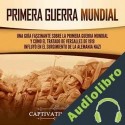Audiolibro Primera guerra mundial Captivating History