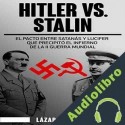 Audiolibro Hitler vs. Stalin. El pacto Ribbentrop-Molotov Lázaro Droznes