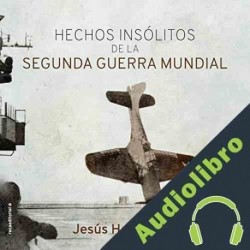 Audiolibro Hechos insólitos de la II Guerra Mundial Jesús Hernández