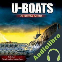 Audiolibro U-boote: Los Tiburones de Hitler José Delgado