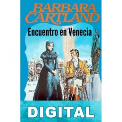 Encuentro en Venecia o Lucía y el amor Barbara Cartland