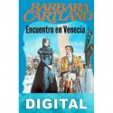 Encuentro en Venecia o Lucía y el amor Barbara Cartland