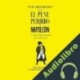 Audiolibro El Pene Perdido de Napoleón Ad Absurdum