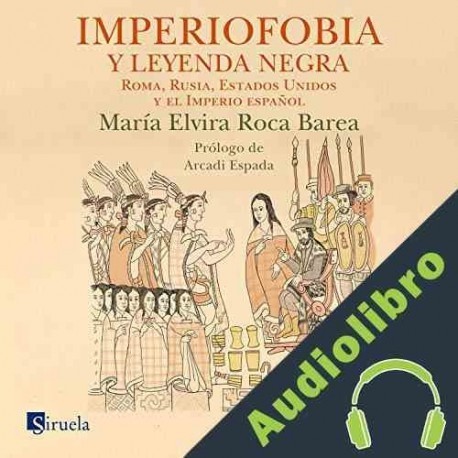 Audiolibro Imperiofobia y leyenda negra María Elvira Roca Barea