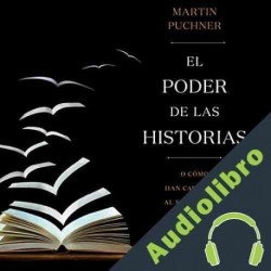 Audiolibro El Poder de las Historias Martin Puchner