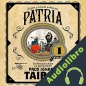 Audiolibro Patria 1 Paco Ignacio Taibo II