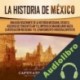 Audiolibro La historia de México Captivating History