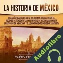 Audiolibro La historia de México Captivating History